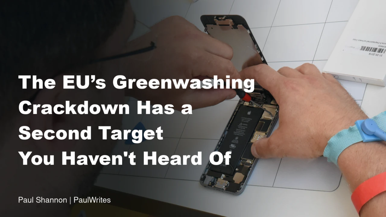 PaulWrites article cover showing a smartphone repair with the full headline about the EU’s greenwashing crackdown and its second target